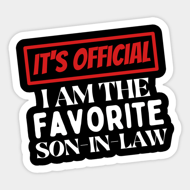 I am the favorite son in law Sticker by The WYLD Tribe